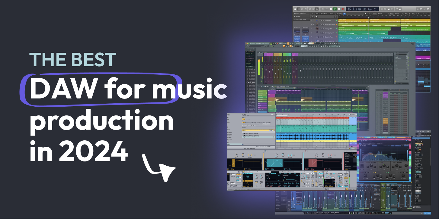 Best DAW for music production in 2024. Comparison.